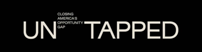 UNTAPPED: Closing Americas Opportunity Gap