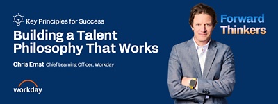 Key principles for success building a talent philosophy that works chris ernst forward thinkers