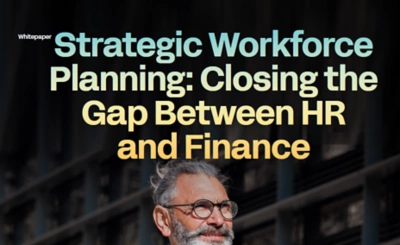 Strategic Workforce Planning: Closing the Gap Between HR and Finance